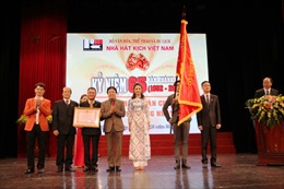 Nhà hát Kịch Việt Nam đã góp phần quan trọng vào việc phát triển văn hoá nghệ thuật